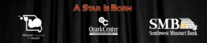 A Star Is Born | Missouri Foundation for Health | Ozark Center | Southwest Missouri Bank